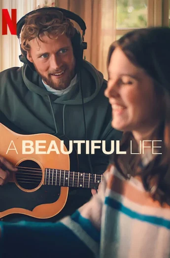 ดูหนังออนไลน์ฟรี A Beautiful Life (2023) ชีวิตที่สวยงาม