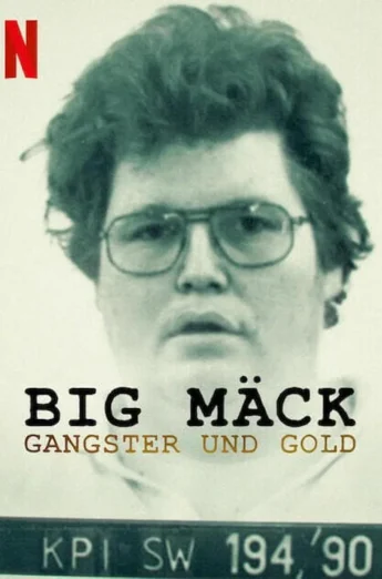 ดูหนัง Big Mack- Gangsters and Gold (2023) (เต็มเรื่อง HD)
