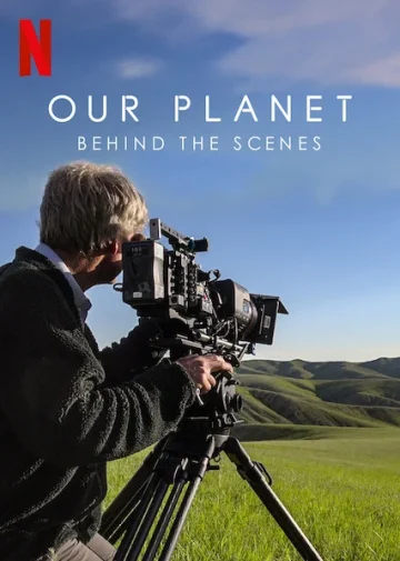 ดูหนัง Our Planet Behind the Scenes (2019) เบื้องหลัง โลกของเรา NETFLIX (เต็มเรื่อง HD)