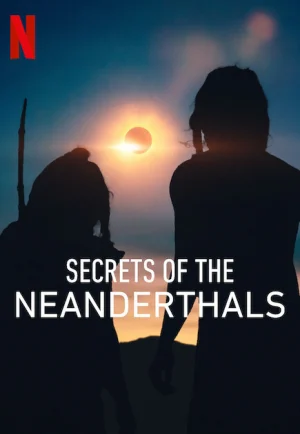 ดูหนัง Secrets Of The Neanderthals (2024) ความลับของนีแอนเดอร์ทาล (เต็มเรื่อง HD)